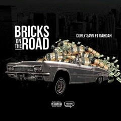 Dah Dah x Curly Savv - "Bricks On The Road" Prod. By Will Hansford