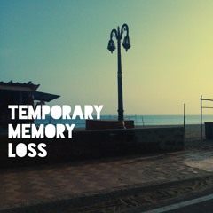 Temporary Memory Loss