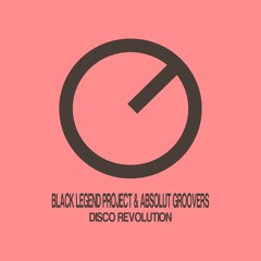 AGR15042 Black Legend Project & Absolut Groovers - Disco Revolution [SC EDIT]
