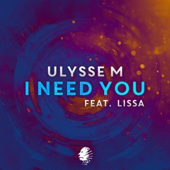 Ulysse M - I Need You ft. LissA [FREE]
