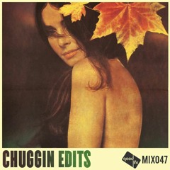 Good Life Mix 47: Chuggin Edits