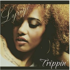 Trippin' - Lyriqé