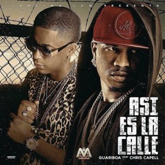 Guariboa Ft Chris Capell - Asi Es La CALLE By - ( CHAEL PROD )HD