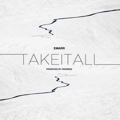 Take It All (Prod. Origimoz)