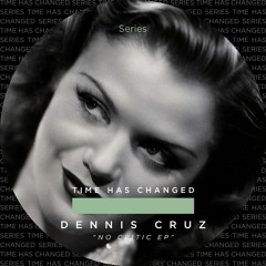 Dennis Cruz - No Critic (Original Mix) Master