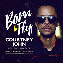 BORN TO FLY Official COURTNEY JOHN Mixtape