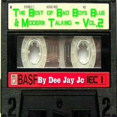 The Best Of Bad Boys Blue & Modern Talking - By Dee Jay Jc - Vol.2 - Remasterizado