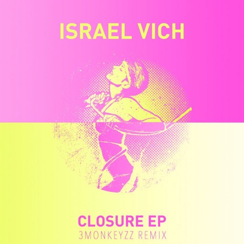 Israel Vich - Closure (3 Monkeyzz Remix)
