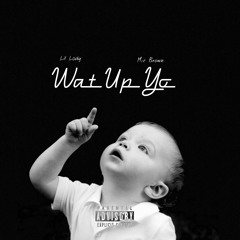 LIL LODY - WAT UP YO