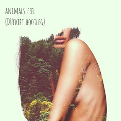 Martin Garrix x Jauz - Animals Feel (Duckeet Bootleg)