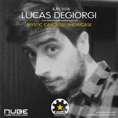 Lucas Degiorgi - Mystic Carousel Showcase @ Nube-Music Radio - Jun 24, 2016