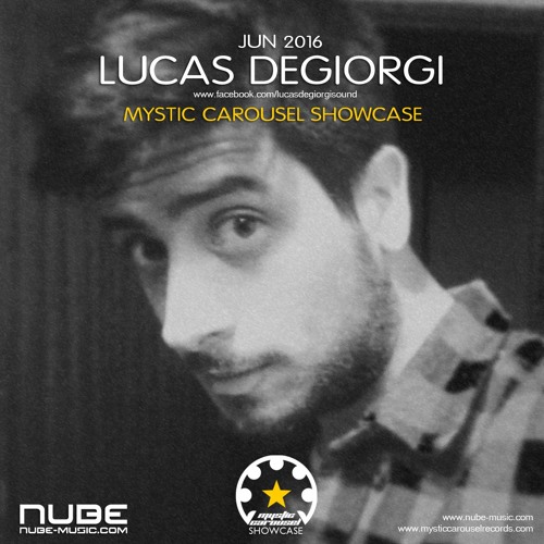 Lucas Degiorgi - Mystic Carousel Showcase @ Nube-Music Radio - Jun 24, 2016