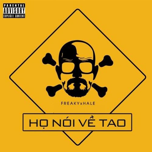 Họ Nói Về Tao - Freaky Ft. Hale