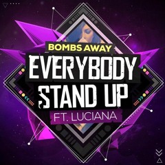 Bombs Away - Everybody Stand Up ft. Luciana (Different & Good Remix)