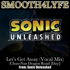Let's Get Away (Chun-Nan Dragon Road) (Sonic Unleashed)