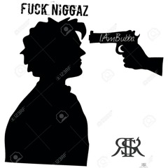 Fuck Nigga ft. Iambubba