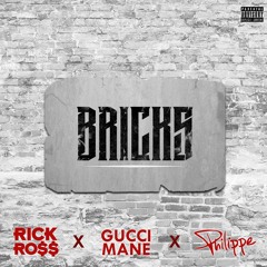 BRICKS Feat. RICK ROSS & GUCCI MANE