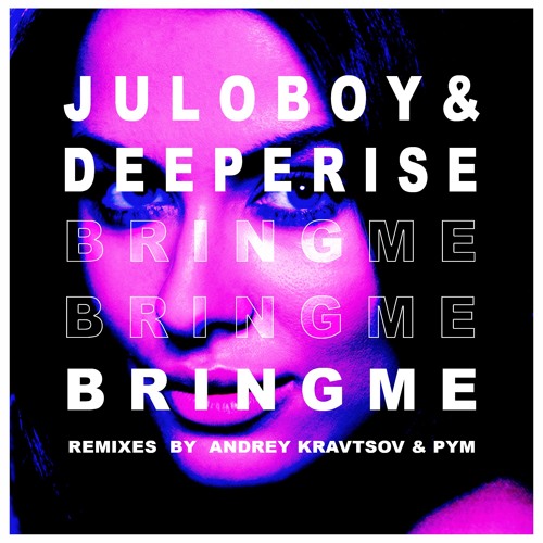 Juloboy & Deeperise - Bring Me (Andrey Kravtsov Remix)