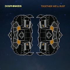 Together We'll Rust