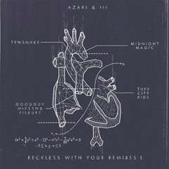 Azari & III - Reckless With Your Love (Legion & Logam Remix)