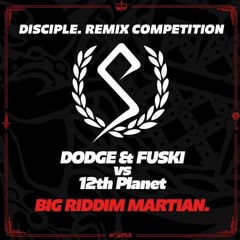 Dodge & Fuski Vs 12th Planet - Big Riddim Martian (Zikiel Remix)