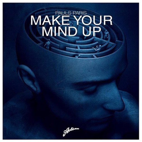 Stream Pauls Paris Make Your Mind Up AXTONE RECORDS By Sapphire 