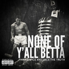 None Of Y'all Better (Remix)