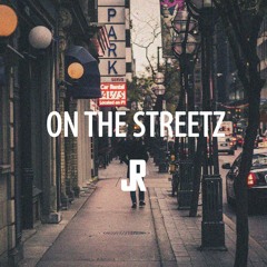 JR - On The StreetZ (Prod. By TheBeatPlug X Taz Taylor)