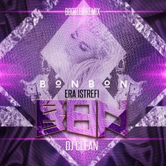 Bonbon - (djclean remix ) [Bootleg] Era Istrefi