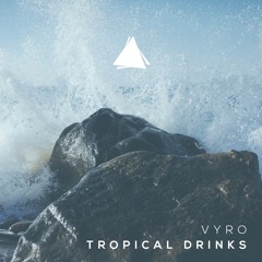 Vyro - Tropical Drinks
