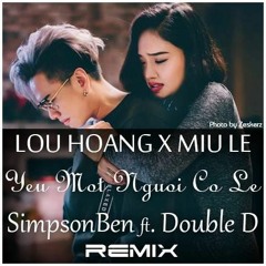 Yêu Một Người Có Lẽ - Lou Hoàng & Miu Lê (Simpson Ben Ft. Double Dee Remix)