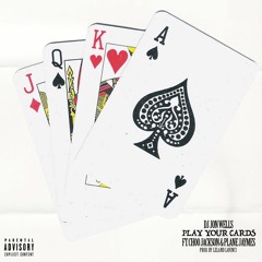 DJ Jon Wells - Play Your Cards (Prod. Leland Lavinci) ft. Choo Jackson & Plane Jaymes