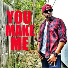 You Make Me