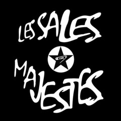 Les Sales Majestés - Sois Pauvre Et Tais - Toi !