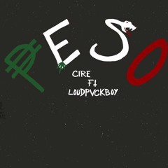 Cire - Pesos Ft loudpvckboy (storma)