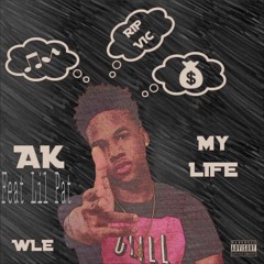 AK Feat Lil Pat- My Life