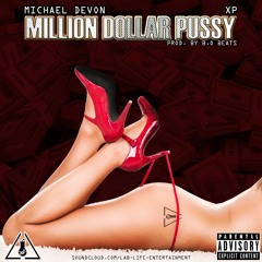 Michael Devon & XP - Million Dollar P***y (Prod. By B.O Beats)