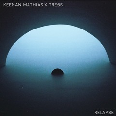 TREGS x KEENAN MATHIAS - Relapse
