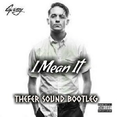 G-Eazy ft. Remo - I Mean It (Thefer Sound Bootleg)
