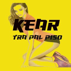 Kear - Tra Pal Piso ( Original Mix ) Master