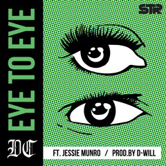 Eye To Eye Ft. Jessie Munro [Prod. D - WiLL]