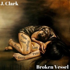 J. Clark - Broken Vessel