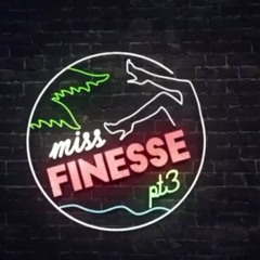 Miss Finesse pt3 (Costa Gold)