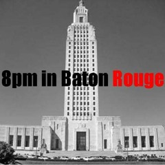 8pm In Baton Rouge