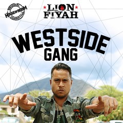 LION FIYAH "WESTSIDE GANG" (House of Riddim Production)