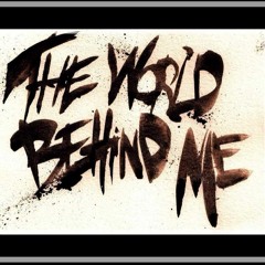 The World Behind Me- Giving Up/Selling Out