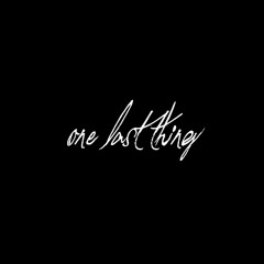 One Last Thing