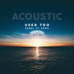 SoMo - Used Too (Acoustic)
