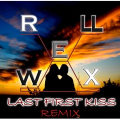 One Direction - Last First Kiss (Rexwell Remix}