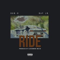 DubXX "Ride" ft Ray Jr (prod by Clockwork Muzik)